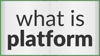 Platform | meaning of Platform