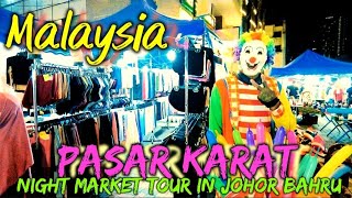 Pasar Karat: Experience Johor Bahru's Dynamic Bazaar | Malaysia Night Market Tour in 4K Ultra HD.