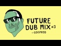 Future Dub Mix #3 by ODGProd