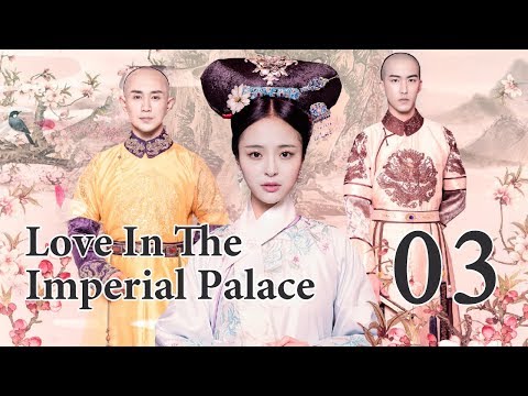 Love In The Imperial Palace 03（Li Shaminzi,Liao Yanlong,Zheng Xiaodong）