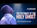 THE PATHWAY OF THE HOLY GHOST | MIN THEOPHILUS SUNDAY | GLORYCLOUDTV | 1SPIRIT