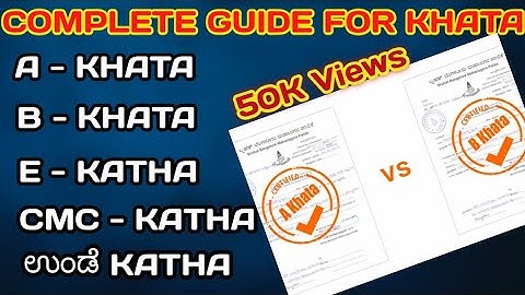 📢SIMPLIFYING KHATA: Understanding A Khata, B Khata, E Khata, CMC KHATA in Karnataka | Property Guide