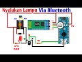 Begini cara menyalakan lampu via bluetooth HP, Arduino Project bluetooth HC05