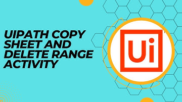 UiPath Copy Sheet and Delete Range Activity | RPA UiPath