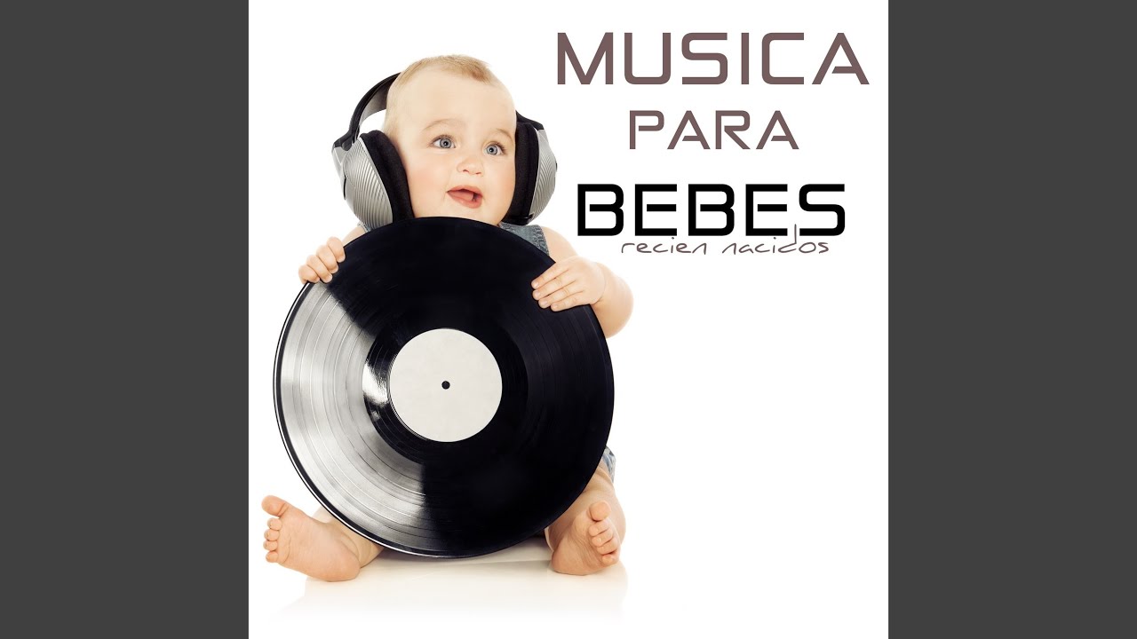 Canciones para Bebes Recien Nacidos - YouTube