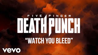 Five Finger Death Punch - Watch You Bleed (Official Lyric Video)