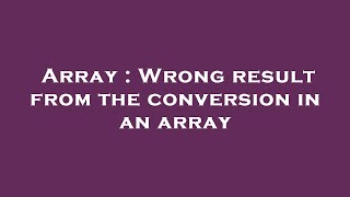 Celebrity Array : Wrong result from the conversion in an array Wealth