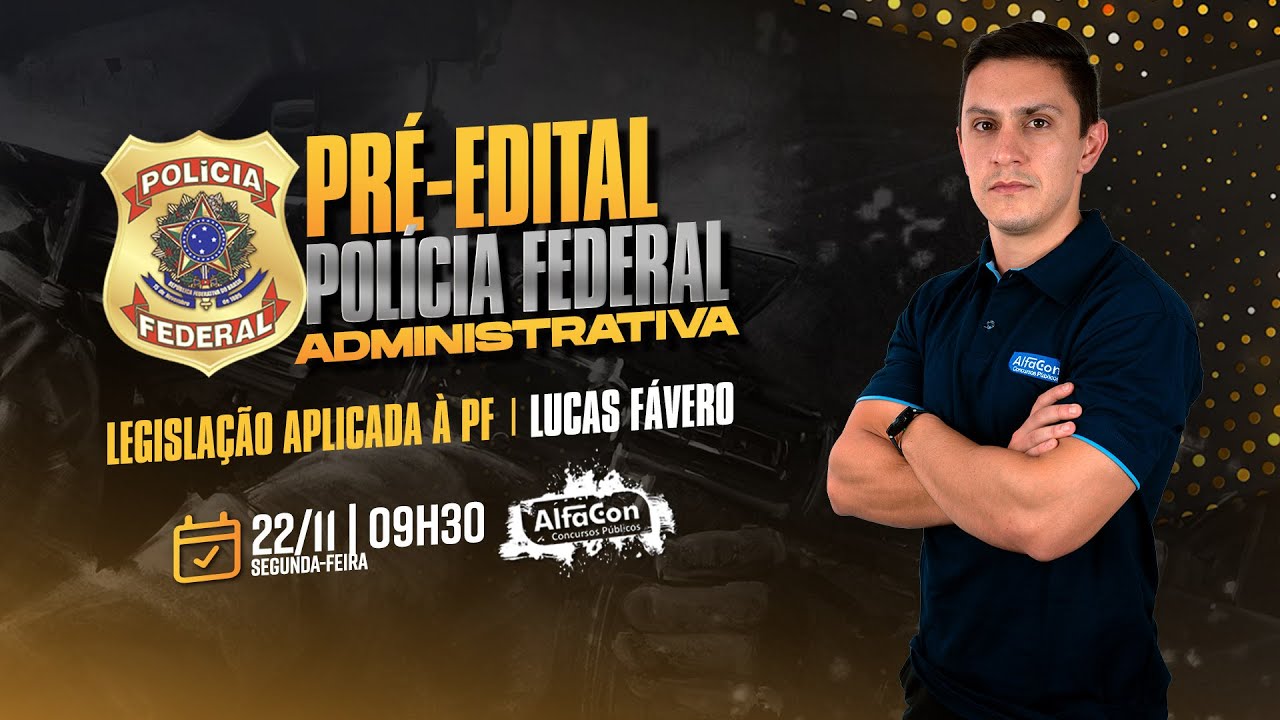 Aula de Legislação Aplicada à Policia Federal - Pré-Edital PF ...