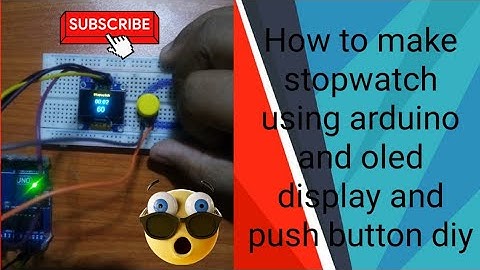 How to make stopwatch using arduino and oled display and push button please try it