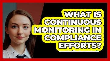 What Is Continuous Monitoring In Compliance Efforts? - SecurityFirstCorp.com