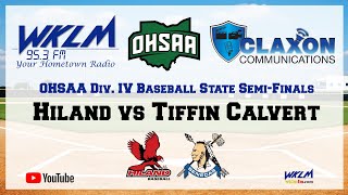 Hiland vs Tiffin Calvert - OHSAA Div. IV Baseball State Semi-Final from WKLM 95.3 FM