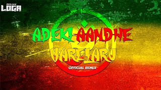 ADEKI AANDHE VARELARU || DEEJAY LOGA || VDJ GAN || #trending
