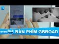Chưa dùng Gboard, chưa phải người "sành" iPhone