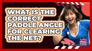 What Is the Correct Paddle Angle for Clearing the Net?