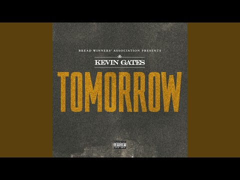 Tomorrow - Kevin Gates