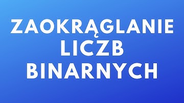 Zaokrąglanie liczb binarnych (IEEE754)