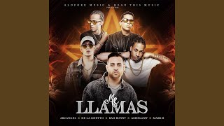 Me Llamas - Arcangel, Mark B, De La Ghetto, Bad Bunny & El Nene La Amenaza