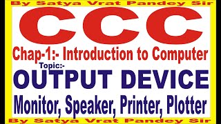 CCC OUTPUT DEVICE MONITOR PRINTER SPEAKER PLOTTER PROJECTOR