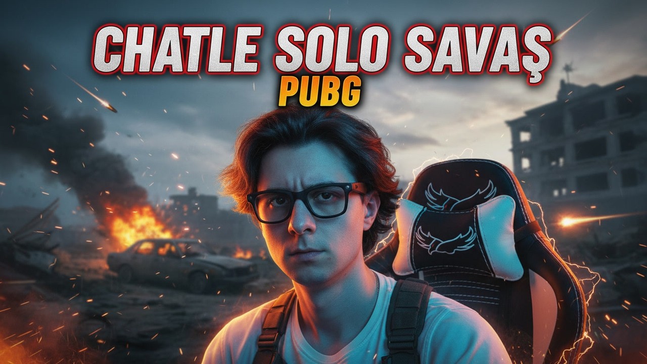CHATLE SOLO SAVAŞ | PUBG