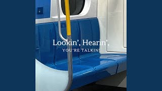 Download lagu Lookin', hearin', you're Talkin'