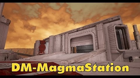 UT4 Custom map DM-MagmaStation