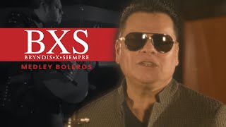 BXS  Bryndis X Siempre - Medley Boleros [El Reloj, Celos de Luna, Mi Plegaria ] (Video Oficial)