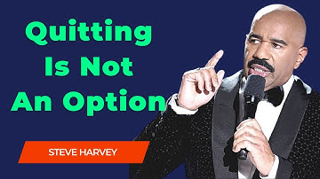 Quitting Is Not An Option | Steve Harvey Motivational Speech