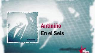 Antiniño - En el Seis ( Remastered Version)