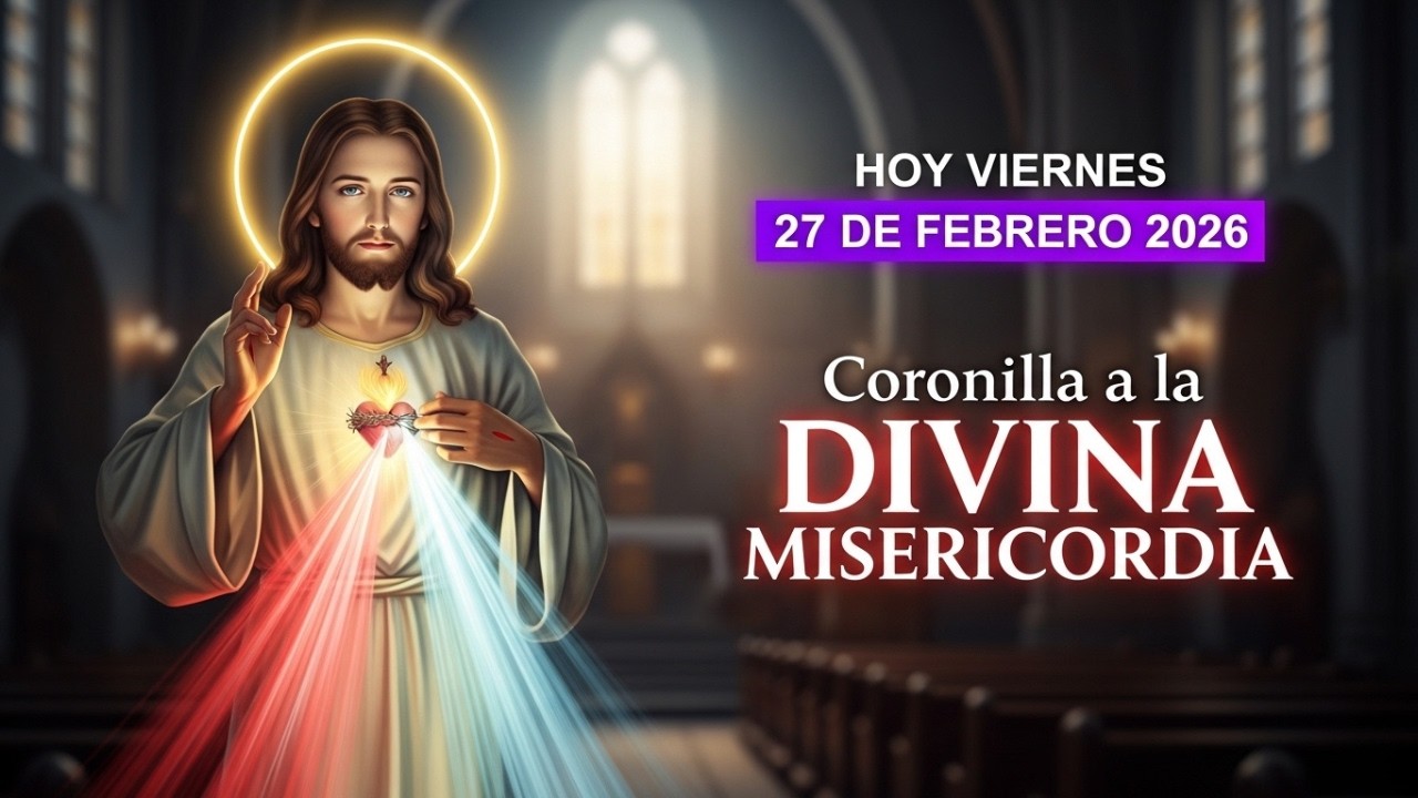 CORONILLA a la DIVINA MISERICORDIA HOY VIERNES 27 FEBRERO 2026 | JESÚS EN TI CONFIO