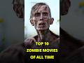 Top 10 Best Zombie Movies Of All Time Zombie Zombiesurvival Shorts