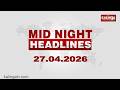 12 AM Headlines || April 27, 2026