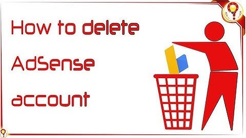 How to cancel or delete your google adsense account - 2017