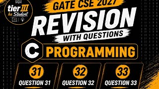 GATE CSE 2027 | C Programming |  Revision with Questions | Question 31, 32 &amp; 33