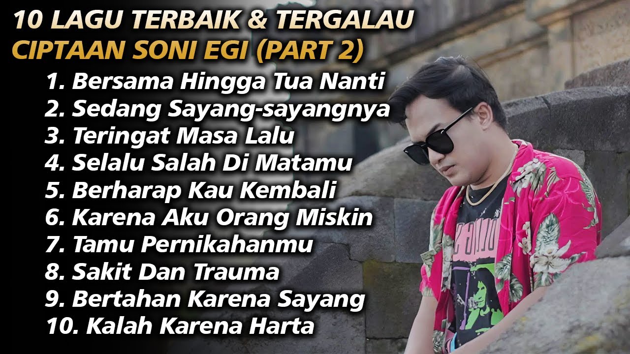 10 LAGU TERBAIK CIPTAAN SONI EGI | KOMPILASI LAGU GALAU TERBAIK SONI EGI