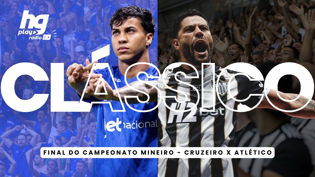 TUDO SOBRE A GRANDE DECISÃO ENTRE CRUZEIRO E ATLÉTICO - HGPLAY RÁDIO