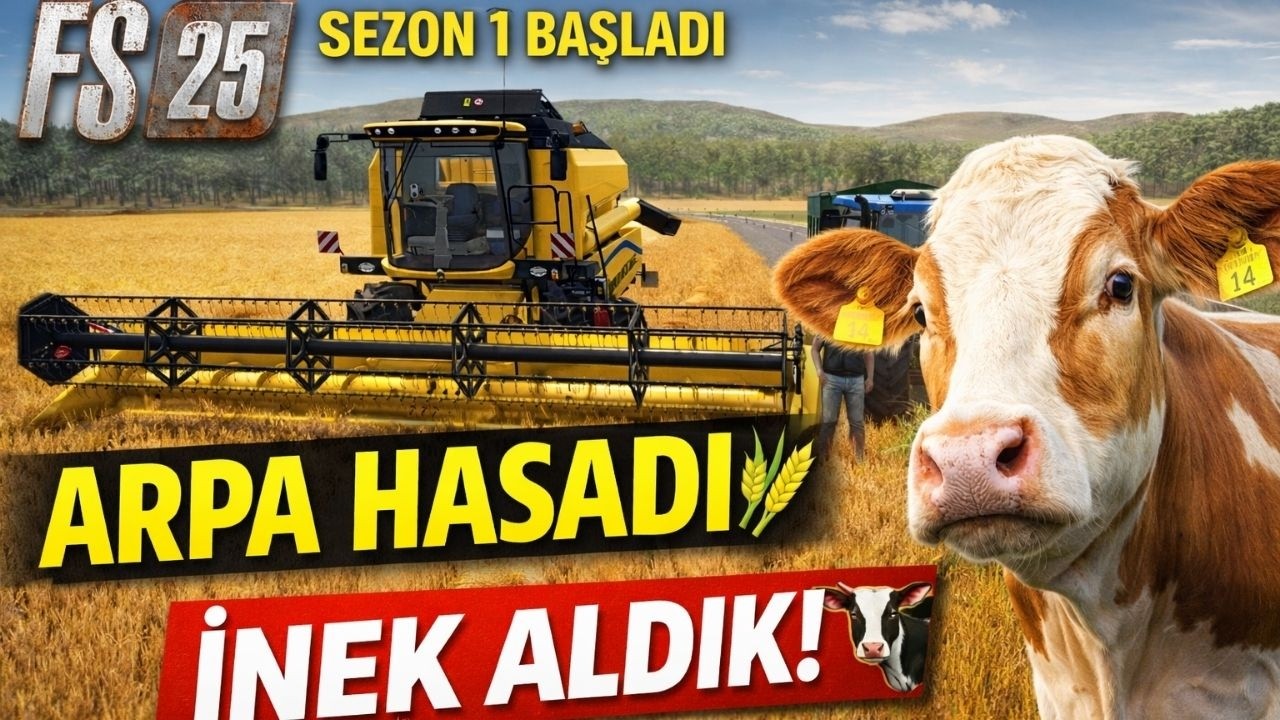 Farming Simulator 25 Türkçe | Sezon 1 Başlangıç – Arpa & İnek