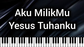 Aku MilikMu Yesus Tuhanku - Kidung Jemaat 362 (Not Angka Chord Lirik) Karaoke Cover Keyboard