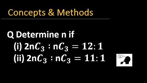 Find n, if 2nC3 : nC2 = 12:1 || Find n, if 2nC3 : nC2 = 11:1  ||