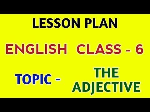 English Lesson Plan Class - 6 The Adjective | अंग्रेजी पाठ योजना कक्षा - 6 Adjective for Bed/BTC