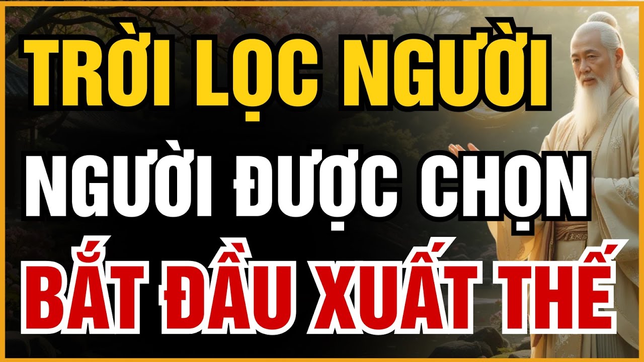 THIÊN CƠ CHUYỂN VẬN – NGƯỜI ĐƯỢC CHỌN ĐÃ BẮT ĐẦU XUẤT THẾ! | ĐẠO CỔ NHÂN