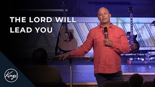 The Lord Will Lead You | Pastor Daniel Bracken