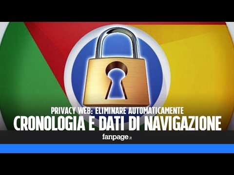 Privacy web: eliminare la cronologia e i dati di navigazione di Chrome automaticamente
