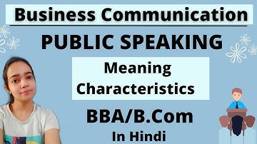 Business Communication|Public Speaking|Characteristics Of Good Public Speaking|BBA/B.Com