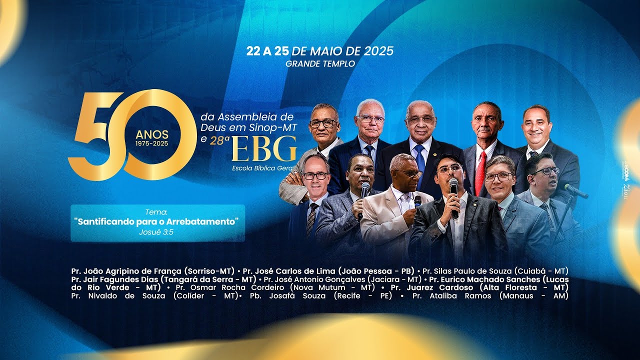 ABERTURA - CINQUENTENÁRIO DA ASSEMBLEIA DE DEUS DE SINOP/MT - QUINTA FEIRA 22-05-2025