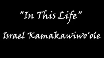 In This Life Israel Kamakawiwo'ole.mp4 In This Life Israel Kamakawiwo'ole.mp4
