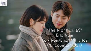 The Night (그 밤) - Eric Nam (Encounter OST) Kor/Rom/Eng/MM lyrics