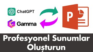 ChatGPT ve Gamma App ile Çarpıcı  Profesyonel PowerPoint Sunumları Oluşturun