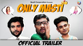 Only Masti | Official Trailer | Comedy Webseries | Quail Corporation | Coming Soon