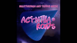 Acyntha-roids - Walkthrough | Trophy Guide | Achievement Guide
