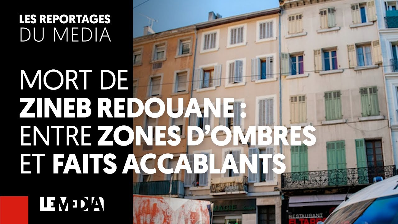 MORT DE ZINEB REDOUANE : ENTRE ZONES D'OMBRES ET FAITS ACCABLANTS castaner us